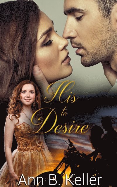 Ann B. Keller - His to Desire, E-bok