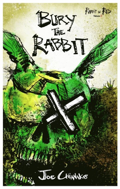 Joe Chianakas - Bury the Rabbit: Rabbit in Red Volume Three, E-bok