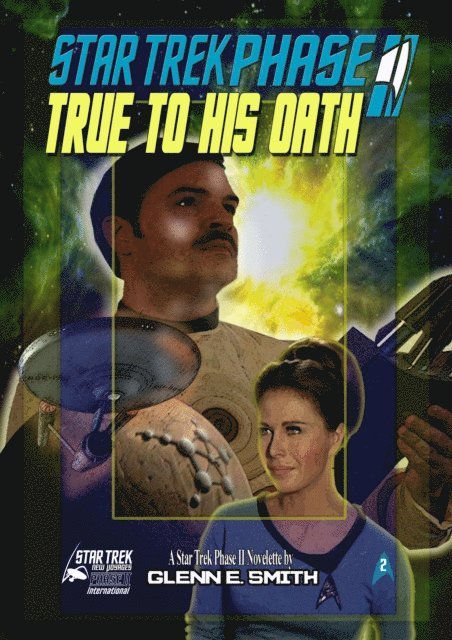 Glenn E. Smith - Star Trek Phase II - True To His Oath: Novelette 2, E-bok