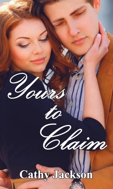 Cathy Jackson - Yours to Claim (Yours To... Book 2), E-bok