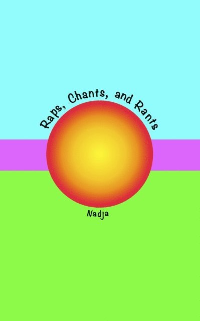 Nadja - Raps, Chants, and Rants, E-bok