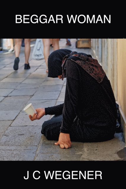 J. C. Wegener - Beggar Woman, E-bok
