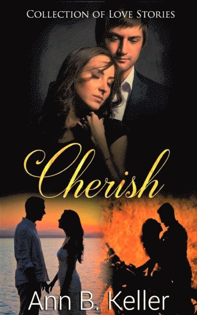 Ann B. Keller - Cherish: Collection of Love Stories, E-bok