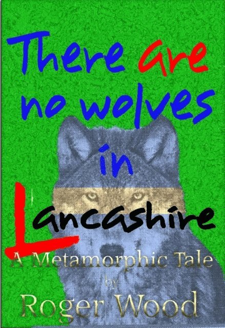Roger Wood - There are no Wolves in Lancashire, E-bok