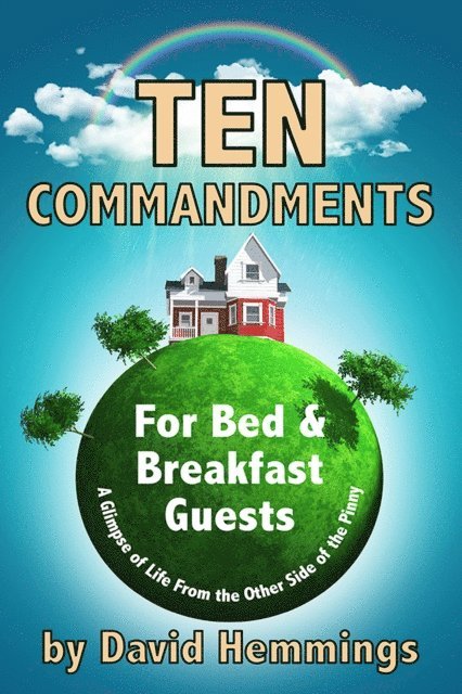 David Hemmings - Ten Commandments for Bed and Breakfast Guests: A Glimpse of Life on the Other Side of the Pinny, E-bok