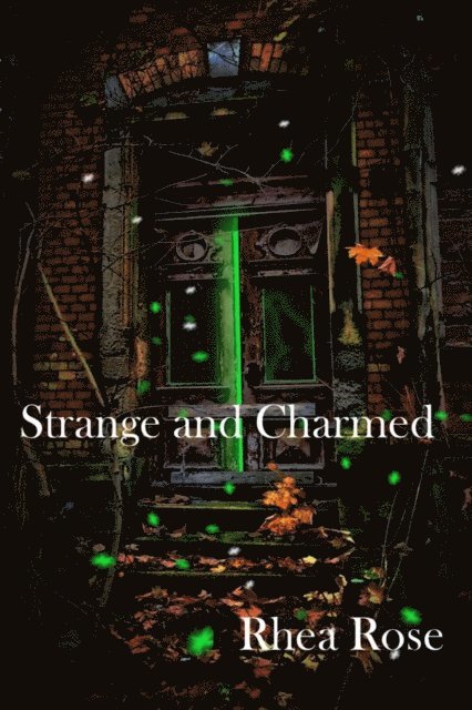 Rhea Rose - Strange and Charmed, E-bok