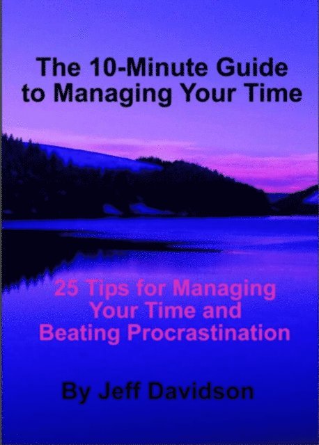 25 Tips for Managing Your Time and Beating Procrastination