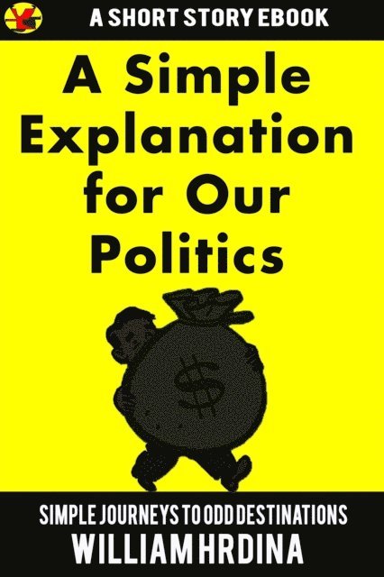 William Hrdina - Simple Explanation for Our Politics, E-bok. Tillgänglighet: Lägg i varukorg