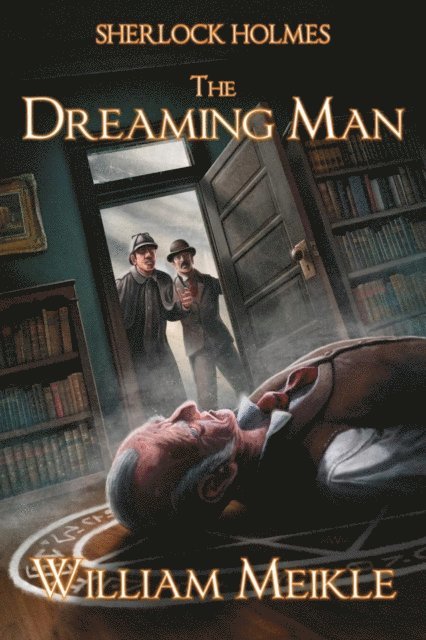 William Meikle - Sherlock Holmes- The Dreaming Man, E-bok