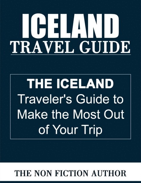The Non Fiction Author - Iceland Travel Guide, E-bok. Tillgänglighet: Lägg i varukorg