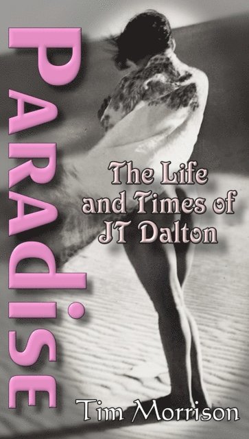 Tim Morrison - Paradise: The Life And Times of JT Dalton, E-bok