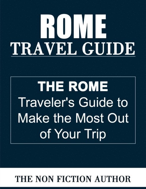 The Non Fiction Author - Rome Travel Guide, E-bok. Tillgänglighet: Lägg i varukorg