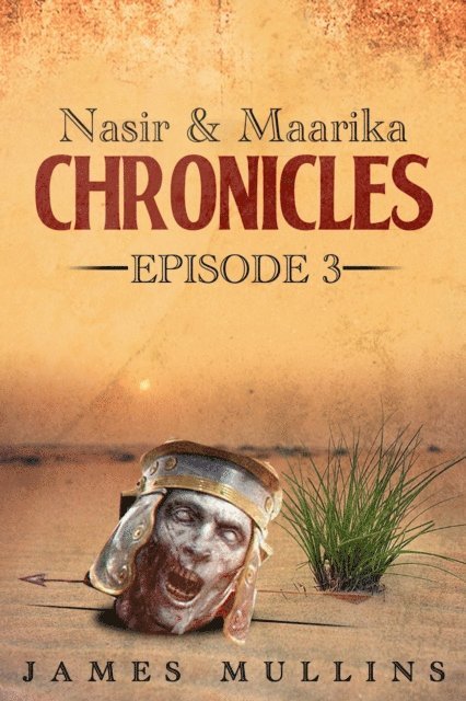 James Mullins - Nasir and Maarika Chronicles Episode III, E-bok