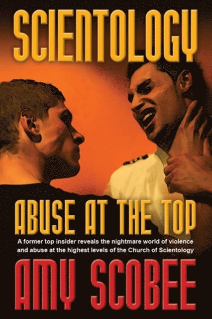 Amy Scobee - Scientology - Abuse at the Top, E-bok