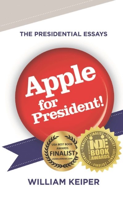 William Keiper - Apple for President, E-bok