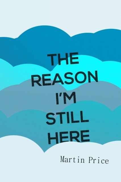 Martin Price - Reason I'm Still Here, E-bok