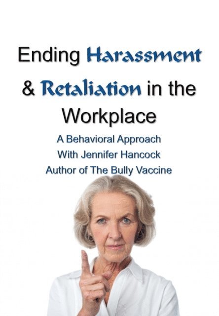 Jennifer Hancock - Ending Harassment and Retaliation in the Workplace, E-bok
