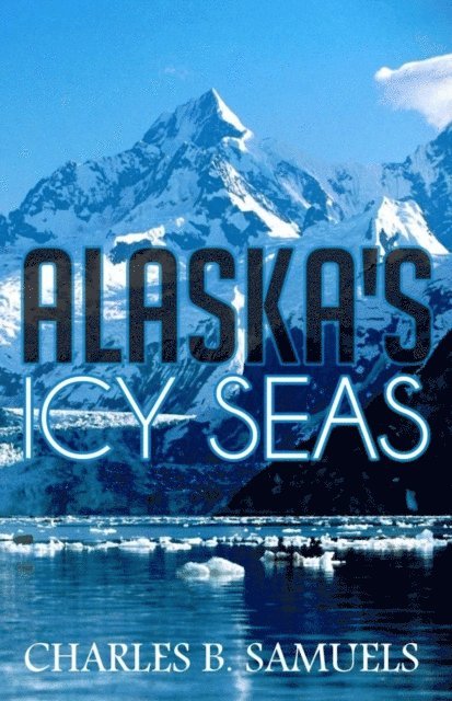 Charles Samuels - Alaska's Icy Seas, E-bok