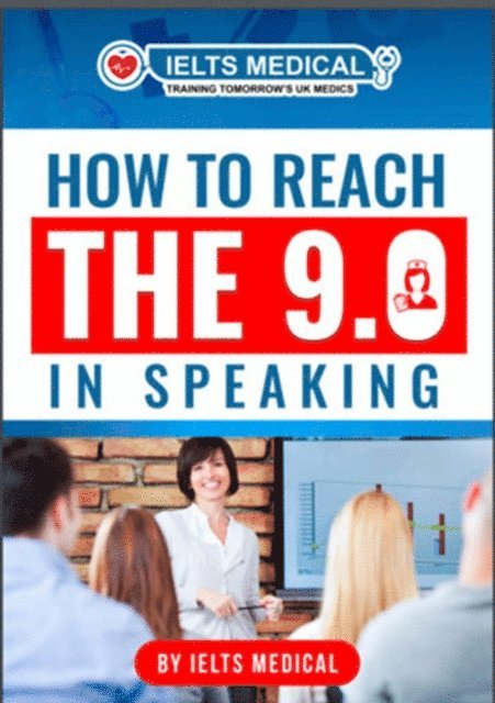 IELTS Medical - How to Reach the 9.0 in IELTS Academic Speaking, E-bok. Tillgänglighet: Lägg i varukorg