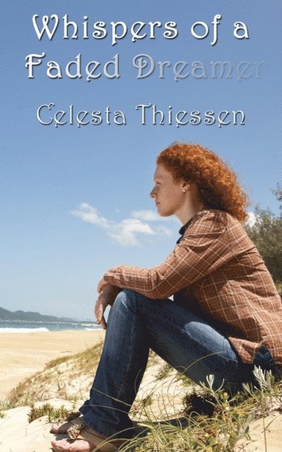 Celesta Thiessen - Whispers of a Faded Dreamer, E-bok. Tillgänglighet: Lägg i varukorg