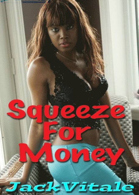 Jack Vitale - Squeeze For Money, E-bok