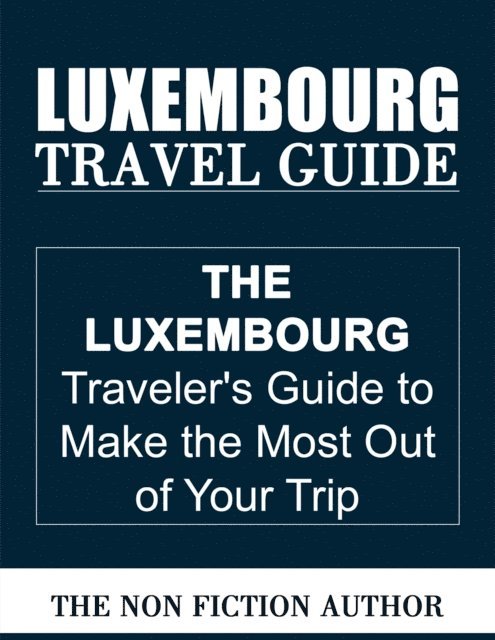 The Non Fiction Author - Luxembourg Travel Guide, E-bok. Tillgänglighet: Lägg i varukorg