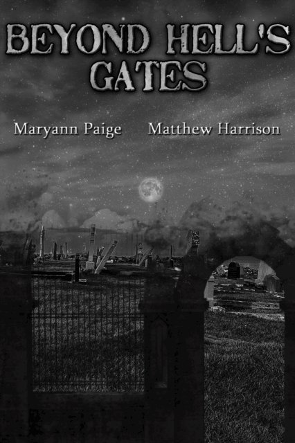 Matthew Harrison, Maryann Paige - Beyond Hell's Gates, E-bok