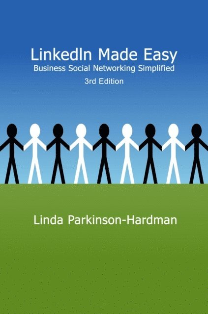 Linda Parkinson-Hardman - Linkedin Made Easy: Business Social Networking Simplified, E-bok. Tillgänglighet: Lägg i varukorg