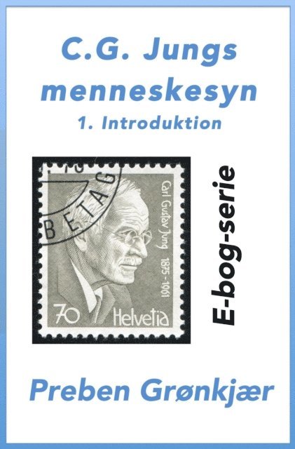 Preben Gronkjaer - C.G. Jungs menneskesyn. 1. Introduktion, E-bok