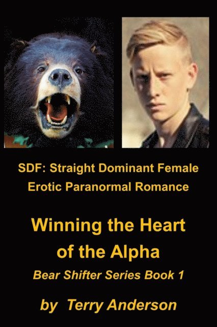 Terry Anderson - SDF: Straight Dominant Female Erotic Paranormal Romance Winning the Heart of the Alpha, E-bok