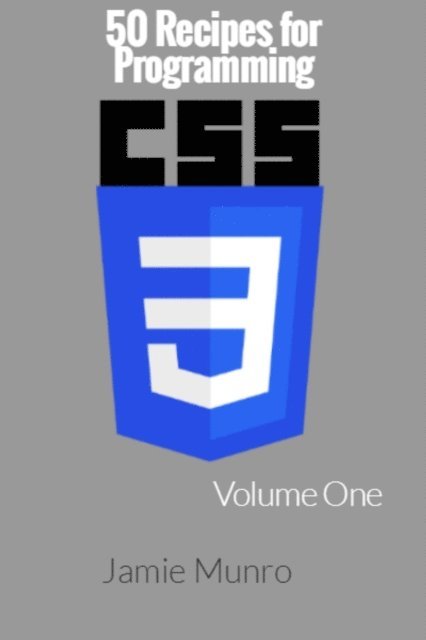 Jamie Munro - 50 Recipes for Programming CSS3, E-bok