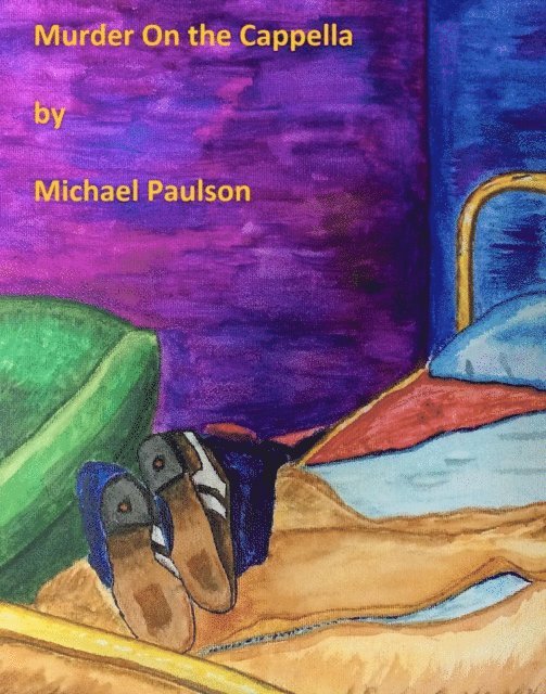 Michael Paulson - Murder On the Cappella, E-bok