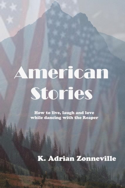 K. Adrian Zonneville - American Stories, E-bok