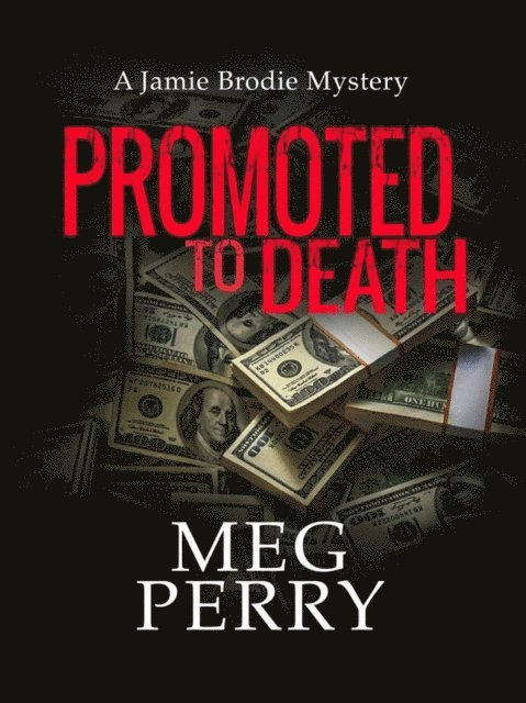 Meg Perry - Promoted to Death: A Jamie Brodie Mystery, E-bok. Tillgänglighet: Lägg i varukorg
