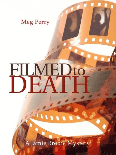 Meg Perry - Filmed to Death: A Jamie Brodie Mystery, E-bok. Tillgänglighet: Lägg i varukorg