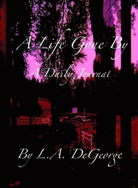 L. A. DeGeorge - Life Gone By - A Daily Journal, E-bok. Tillgänglighet: Lägg i varukorg
