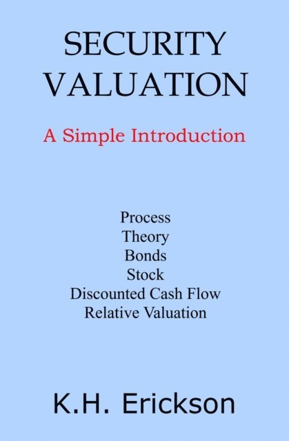 K.H. Erickson - Security Valuation: A Simple Introduction, E-bok. Tillgänglighet: Lägg i varukorg