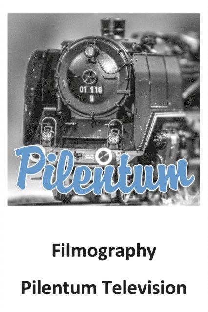 Markus Lenz - Pilentum Television - Model Railroad and Model Railway - Filmography, E-bok