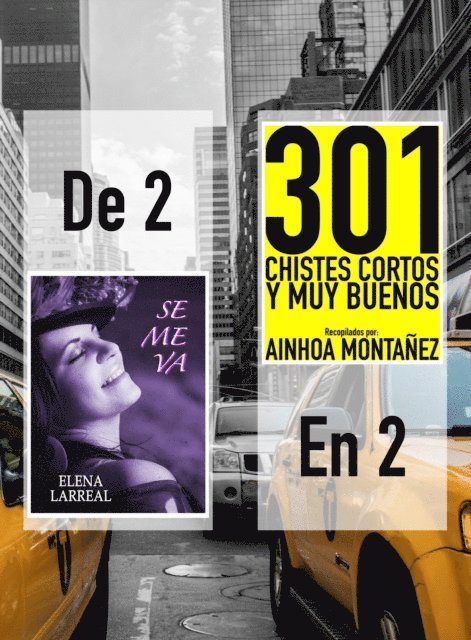 Ainhoa Montanez, Elena Larreal - Se me va & 301 Chistes Cortos y Muy Buenos. De 2 en 2, E-bok