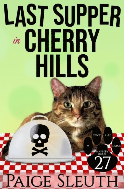 Paige Sleuth - Last Supper in Cherry Hills: A Fun, Clean, Cat Cozy Mystery, E-bok