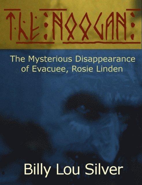 Billy Lou Silver - Noogan. The Mysterious Disappearance of Evacuee, Rosie Linden, E-bok