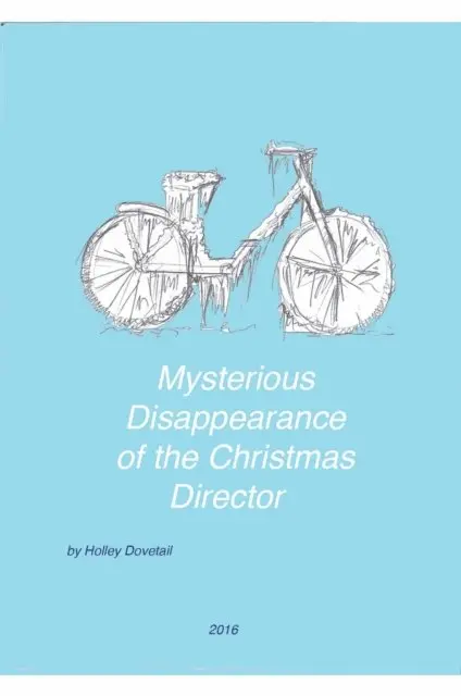 Holley Dovetail - Mysterious Disappearance of the Christmas Director, E-bok. Tillgänglighet: Lägg i varukorg