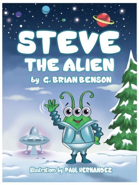G. Brian Benson - Steve the Alien, E-bok