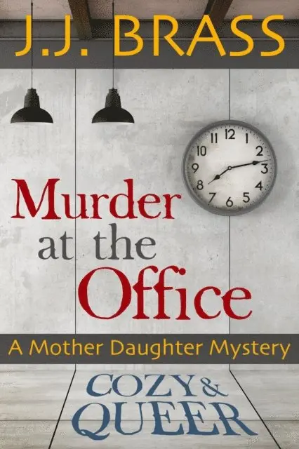 J.J. Brass - Murder at the Office: A Mother Daughter Mystery, E-bok. Tillgänglighet: Lägg i varukorg