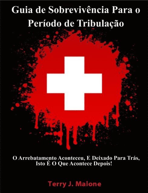 Terry Malone - Guia de Sobrevivencia Para o Periodo de Tribulacao, E-bok