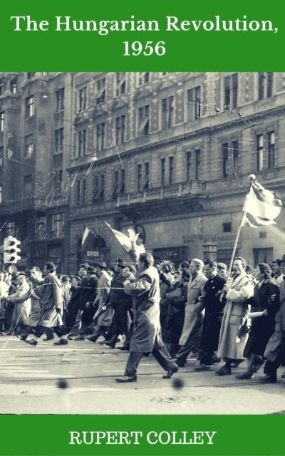 Rupert Colley - Hungarian Revolution, 1956, E-bok
