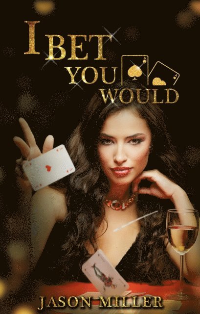 Jason Miller - I Bet You Would, E-bok
