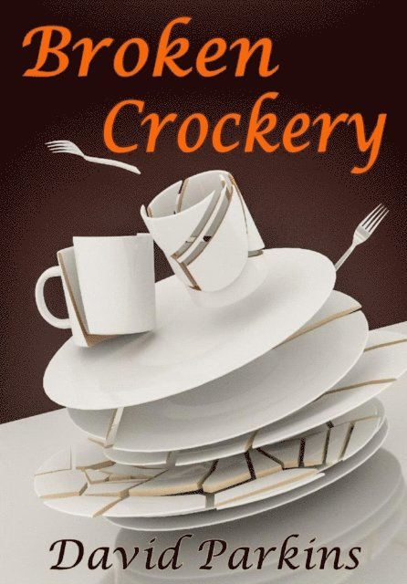 David Parkins - Broken Crockery - The Dinner Party From Hell, E-bok
