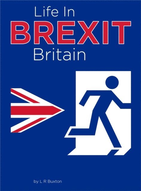 L R Buxton - Life In Brexit Britain, E-bok. Tillgänglighet: Lägg i varukorg