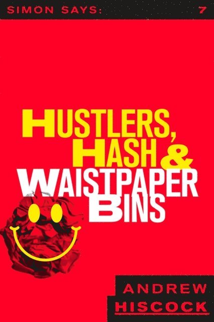 Andrew Hiscock - Hustlers, Hash and Wastepaper baskets, E-bok